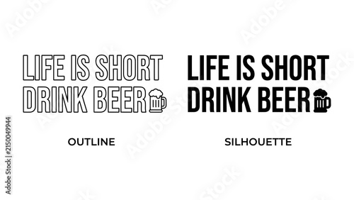 Life is Short Drink Beer Text Graphics