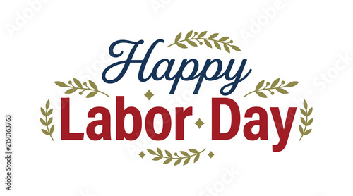 A festive graphic design featuring the text happy labor day written in elegant script and bold block lettering surrounded by decorative green leaves