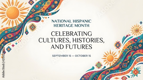 National Hispanic Heritage Month celebration design with vibrant cultural patterns and sun illustrations.