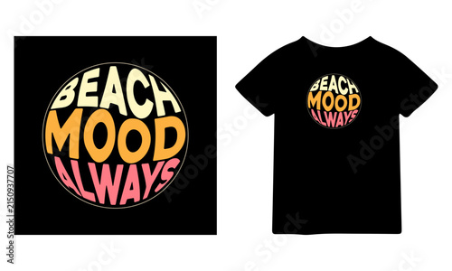Beach mood always typography design for t shirt print with retro style lettering on a black background