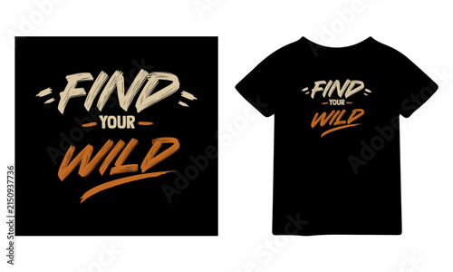 Find your wild typography design for t shirt print with brush stroke style text on black background