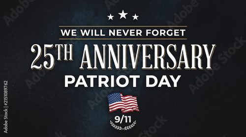 Elegant 25th anniversary Patriot Day 9/11 memorial typography on dark textured background.