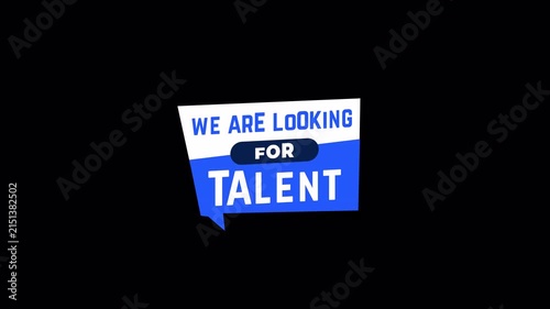We Are Looking For Talent Animated Text Graphic on Transparent Background