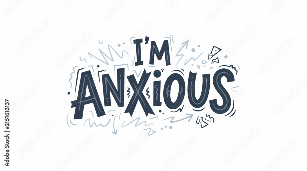 Obraz premium Bold, dark blue text reads I'M ANXIOUS with a chaotic, hand-drawn background in lighter blue and grey, depicting stress.