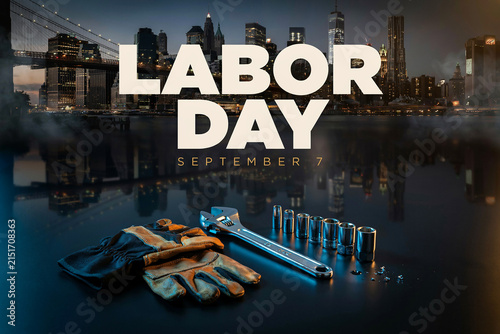 Labor Day September 7 holiday graphic, industrial tools and work gloves on dark table, city skyline at night with Labor Day text