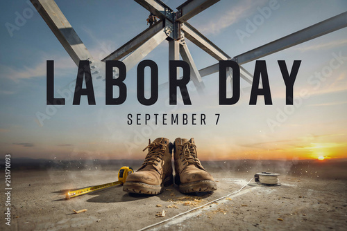 Labor Day September 7 celebration banner, construction site with work boots and steel beams, industrial holiday greeting at sunset