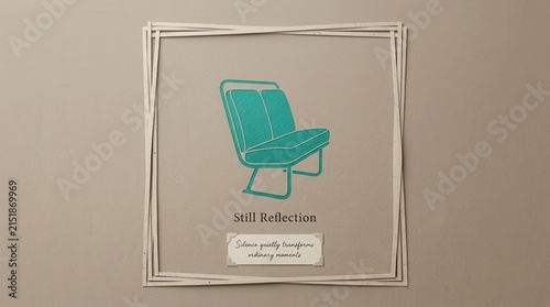 Minimalist teal chair illustration framed with inspirational text Still Reflection and a quote about silence transforming moments perfect for motivational projects and artistic home decor design