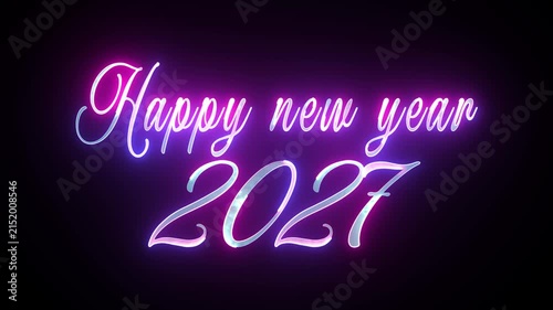 Happy new year 2027 cursive neon glowing text an elegant light spelling out happy new