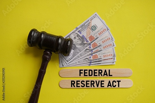 FEDERAL RESERVE ACT. Economic concept. USA financial law. National financial savings act. Central banking system. Safe and stable finance