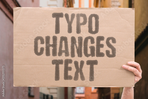 Fotografie "Typo changes text" A small error can alter a message's entire meaning
