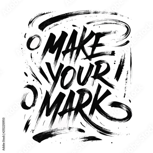 Brush Lettering Calligraphy Make Your Mark Motivation Quote T-Shirt Design Vector Illustration For Streetwear Apparel