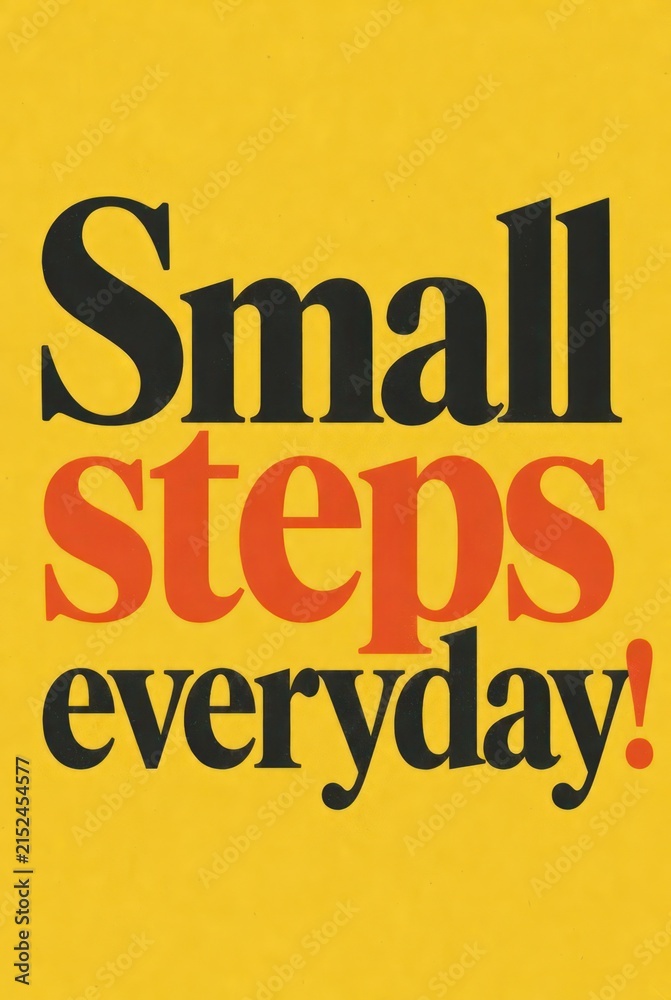 Obraz premium A motivational graphic featuring the text 'Small steps everyday!' in bold black and orange typography against a vibrant yellow background, perfect for inspiration and goal setting.