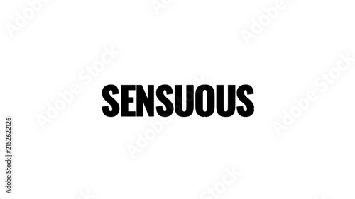 Animated SENSUOUS lettering creates a striking visual for sensuality, attraction, desire, elegance, and expressive emotional themes.