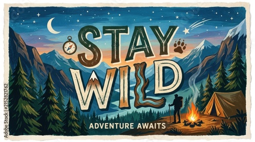 Stay wild adventure awaits lettering design featuring a campfire scene with mountains and a starry night sky background illustration