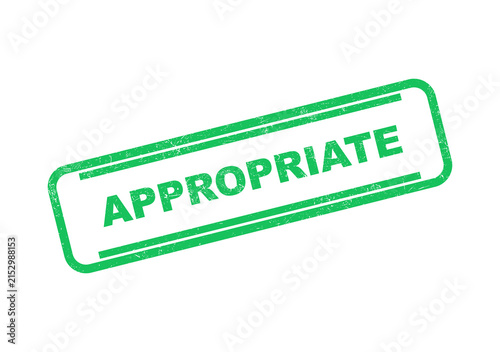 Green rubber stamp with the word appropriate inside a rectangle frame for official document isolated on transparent background
