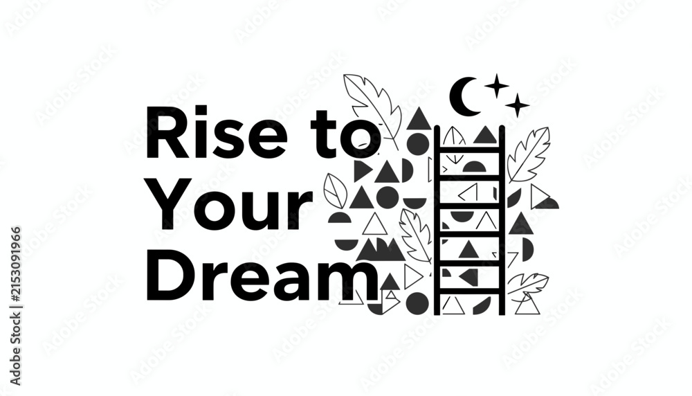 Obraz premium Motivational slogan rise to your dream with geometric pattern backdrop, ladder, and crescent moon.