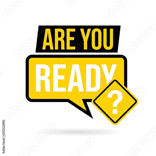 Are you ready text design with speech bubble and question mark isolated on white background