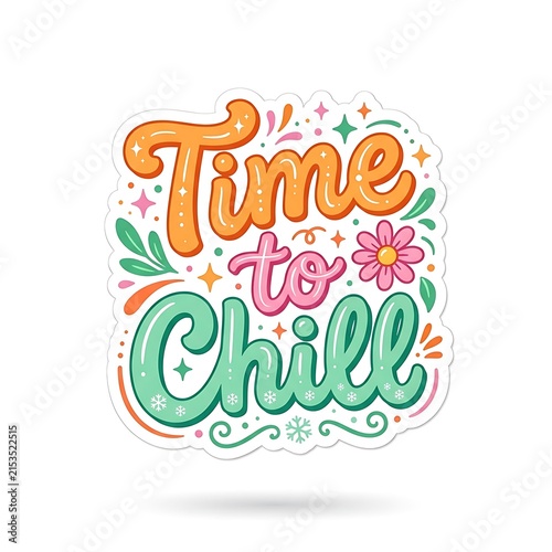 Time to chill handlettered sticker design isolated on white background