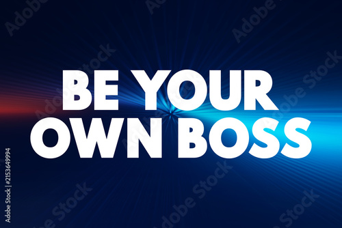 Foto BE YOUR OWN BOSS text in bold glowing style, message about independence, entrepr