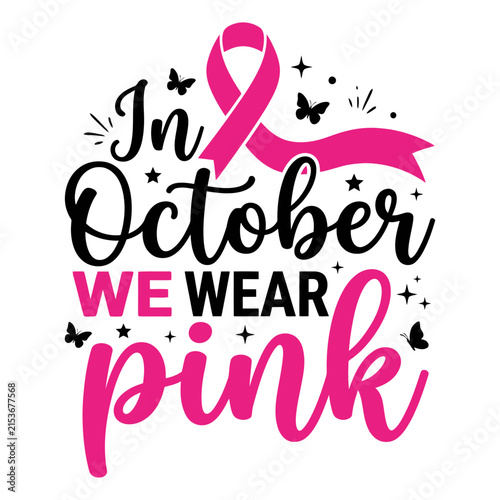 In october we wear pink typography design for breast cancer awareness month featuring a ribbon and butterflies on white background