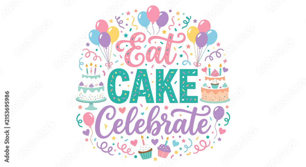 Obraz premium Eat Cake Celebrate Happy Birthday Typography Circle Emblem