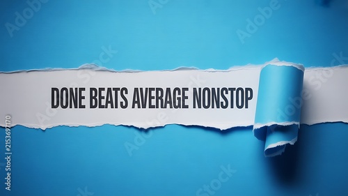A blue torn paper background revealing the text done beats average nonstop