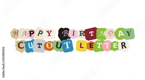 Happy birthday text made with colorful paper letter scraps