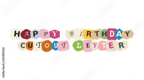 Happy birthday text made from colorful magazine paper letters