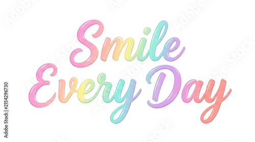 Pastel rainbow typography with Smile Every Day text, colorful 3D lettering on white background, inspirational quote for social media