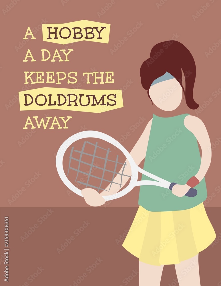Obraz premium Illustrated woman holding a tennis racket beside hobby quote poster