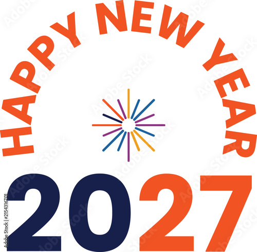 Festive happy new year 2027 greeting with colorful text arranged in a circular design and fireworks
