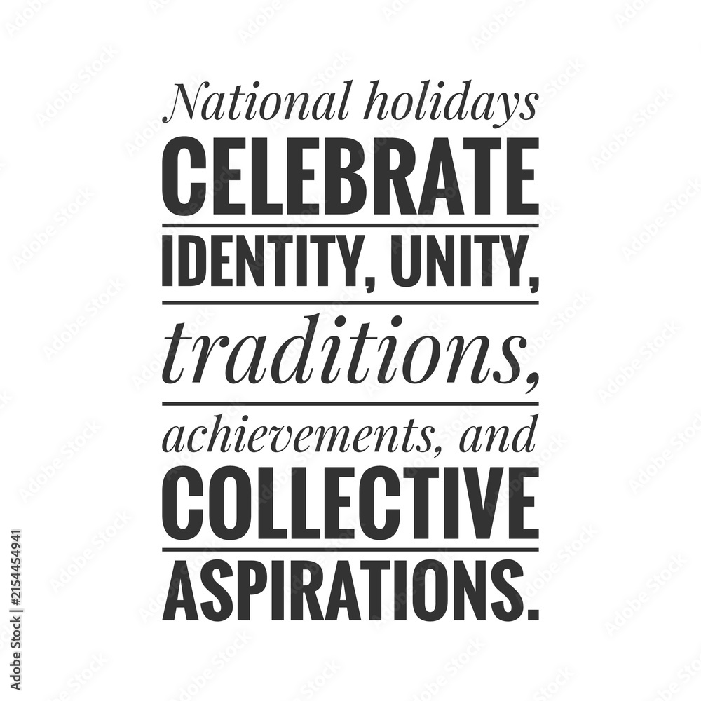 Obraz premium National Holidays Celebrate Identity, Unity, Traditions, Achievements and Collective Aspirations, Patriotic and Cultural Celebration Typography Design