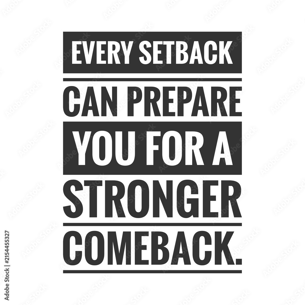 Obraz premium Every Setback Can Prepare You for a Stronger Comeback, Resilience, Motivation and Personal Growth Inspirational Typography