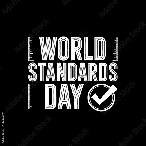 World standards day typography design with a check mark icon on a black background for international quality control and compliance celebrations and events Vector