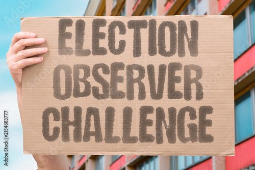 Fotografía "Election Observer Challenge" An election observer challenge is raised by a party representative