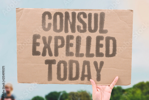 Bild auf Leinwand "Consul Expelled Today" A consul is expelled today in a diplomatic tit-for-tat
