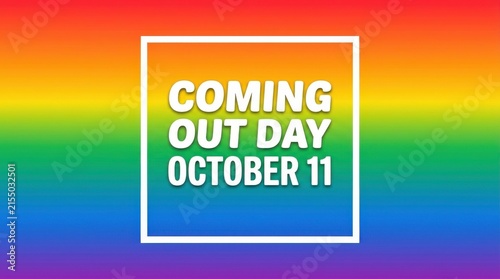 A rainbow gradient background features text announcing coming out day on october eleventh within a white rectangle spectrum lgbtq lgbt pride equality