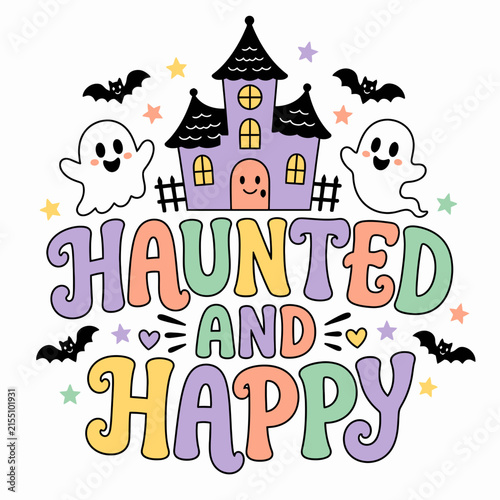 Retro pastel Halloween vector illustration, Haunted and Happy quote with cute ghosts and castle, spooky seasonal graphic for apparel