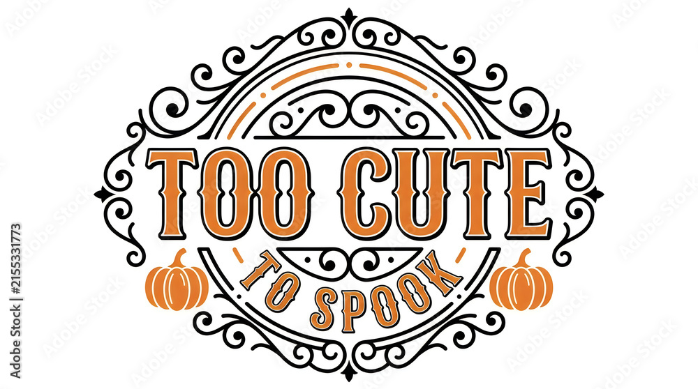 © Md - Vintage style halloween typography design featuring the phrase too cute to spook with ornate decorative frame elements © Md - Vintage style halloween typography design featuring the phrase too cute to spook with ornate decorative frame elements