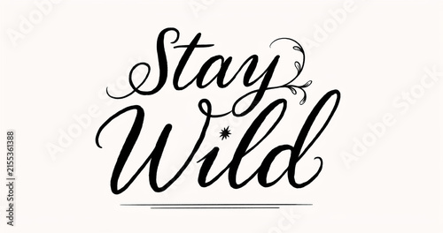 Stay Wild handwritten calligraphy with delicate floral accents and a subtle starburst graphic
