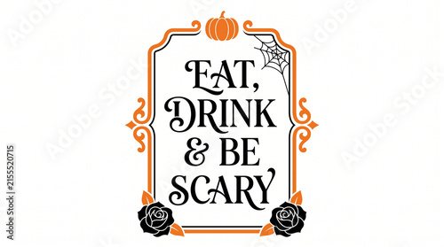 Eat Drink Be Scary Halloween Design