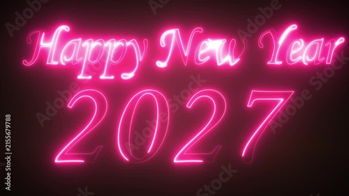 Happy new year 2027 neon glowing pink text celebration sign a displaying the happy new 2027