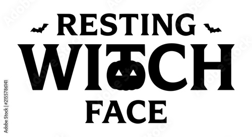Resting Witch Face Halloween Vector Graphic, Spooky Typography Design, Funny Seasonal Celebration Art