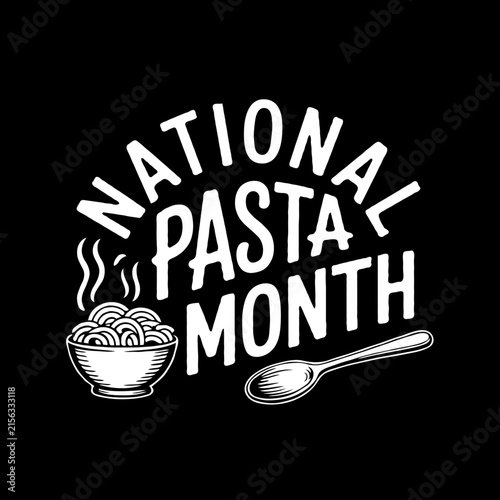 National pasta month hand drawn lettering illustration with a bowl of spaghetti and a wooden spoon on a black background for food festival or restaurant design Vector