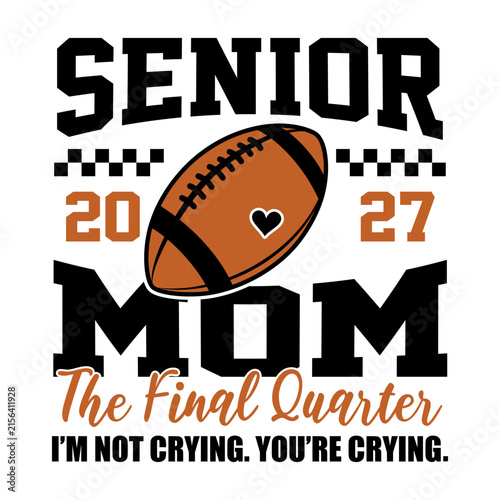 Senior Football Mom 2027 Lettering with Football Graphic for Senior Night