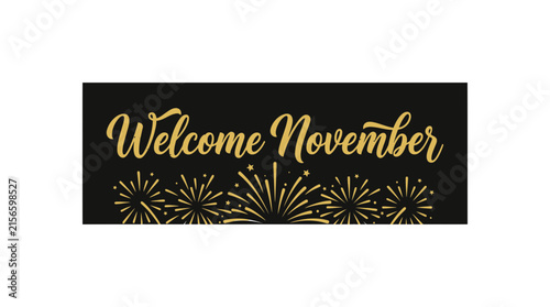 Welcome November Gold Calligraphy Banner with Fireworks Background