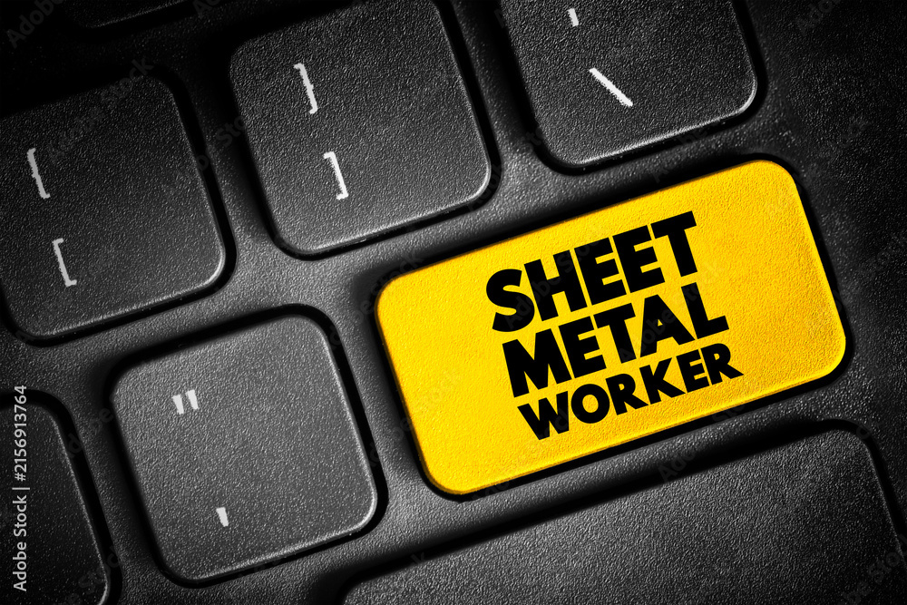 Fototapeta premium Sheet Metal Worker is a professional who makes, installs and reconditions sheet metal products, text button on keyboard, concept background