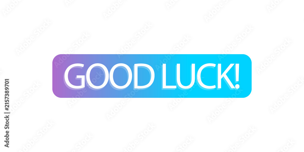 Fototapeta premium Good luck text sign with a purple and blue gradient rounded rectangular banner