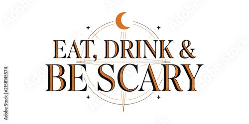 Vintage style eat drink be scary typography text orange black