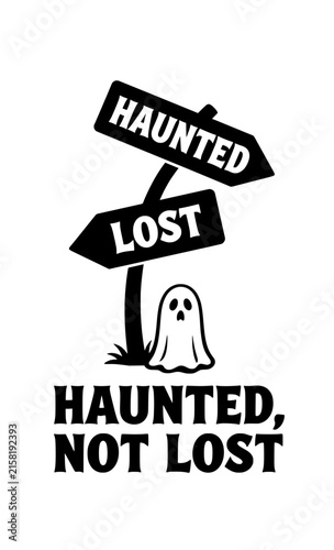 Haunted not lost directional signs with cute ghost for halloween and spooky adventures.